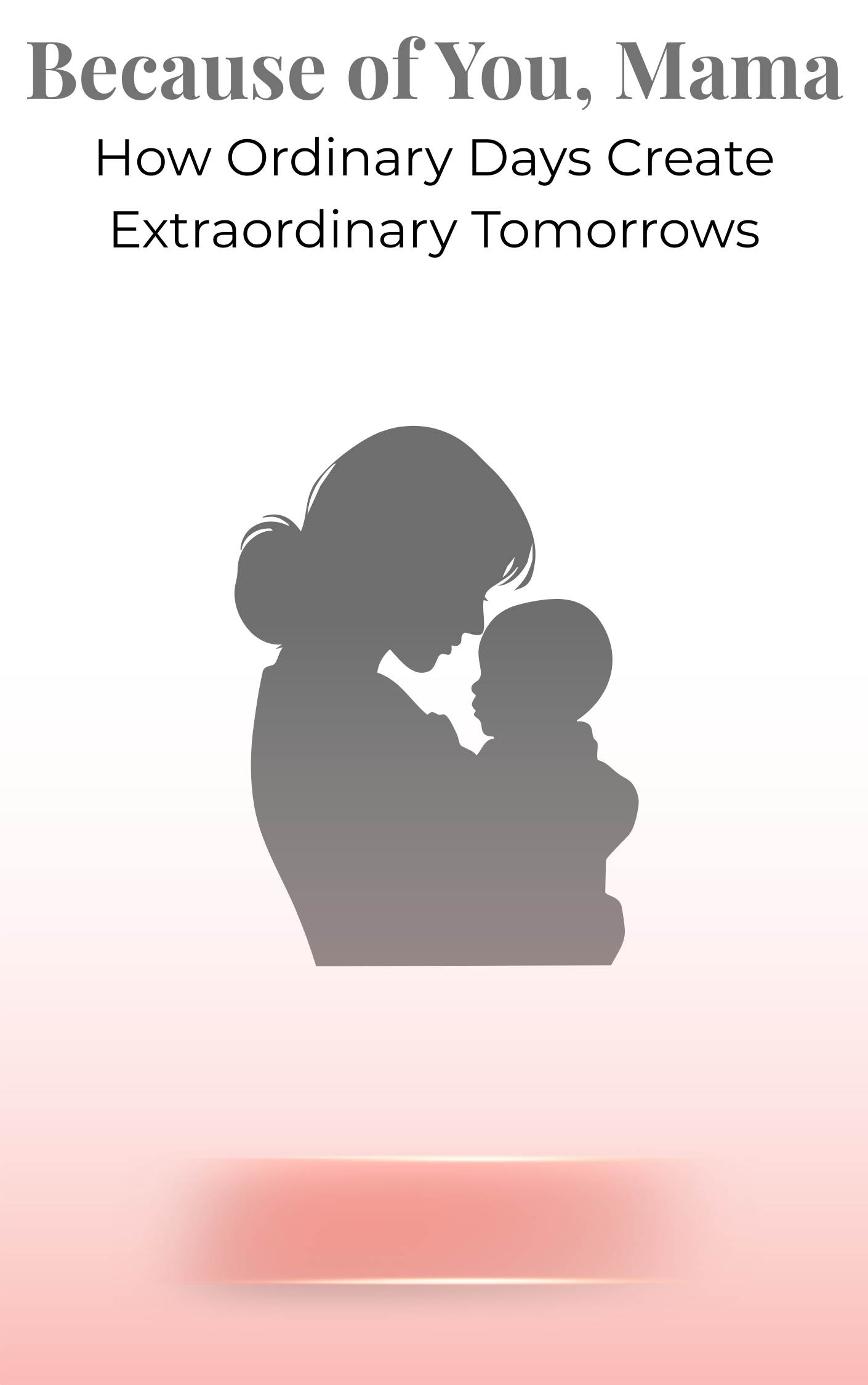 Because of You, Mama